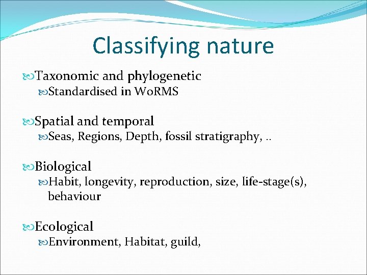 Classifying nature Taxonomic and phylogenetic Standardised in Wo. RMS Spatial and temporal Seas, Regions,