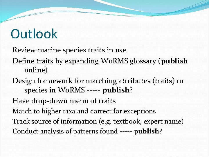 Outlook Review marine species traits in use Define traits by expanding Wo. RMS glossary