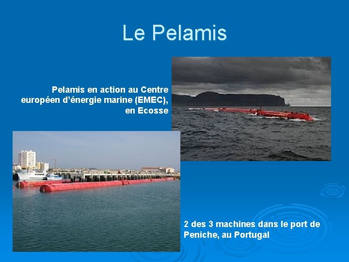 Le Pelamis en action au Centre européen d’énergie marine (EMEC), en Ecosse 2 des