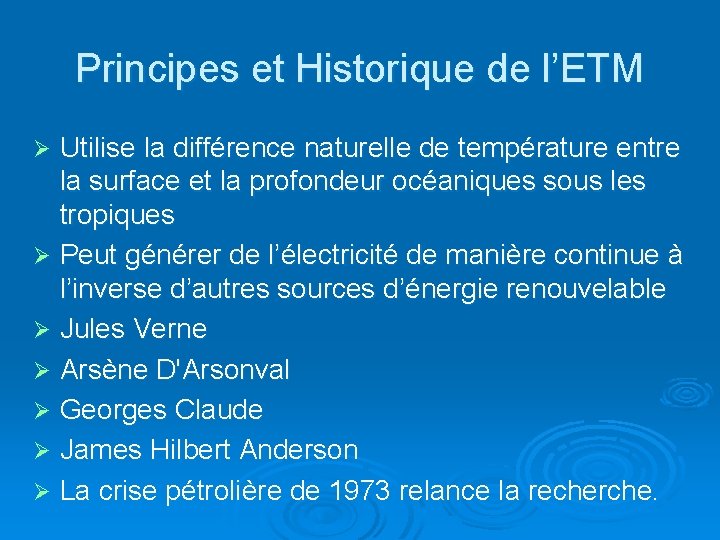 Principes et Historique de l’ETM Utilise la différence naturelle de température entre la surface