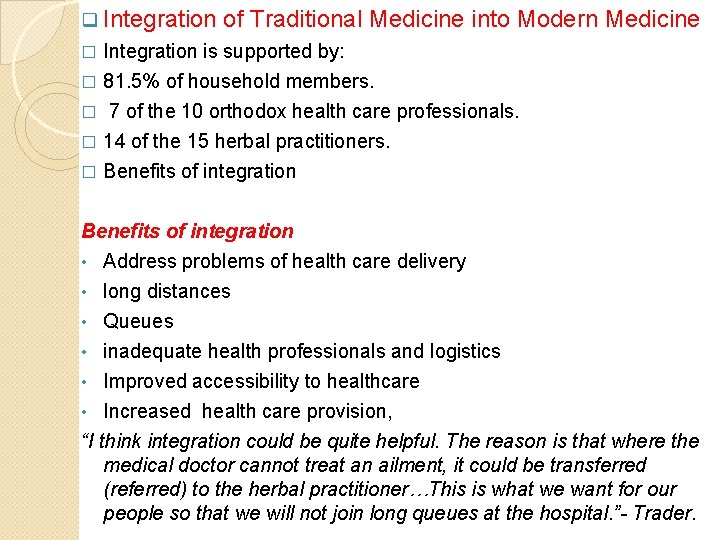 q Integration � of Traditional Medicine into Modern Medicine Integration is supported by: 81.