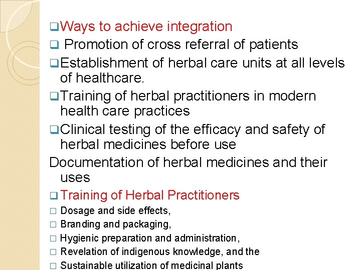 q Ways to achieve integration q Promotion of cross referral of patients q Establishment