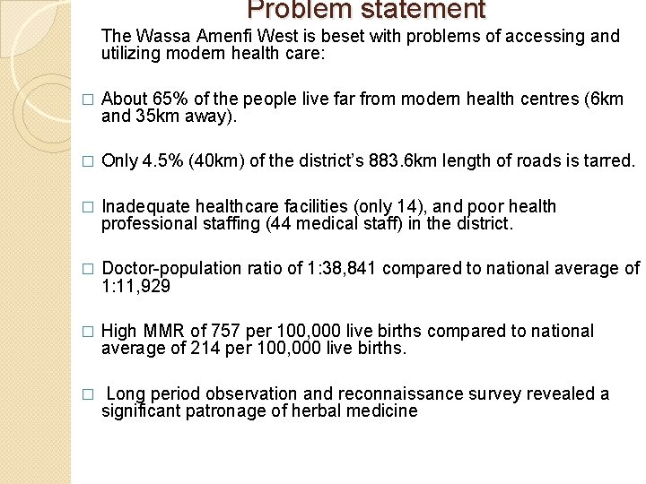 Problem statement The Wassa Amenfi West is beset with problems of accessing and utilizing