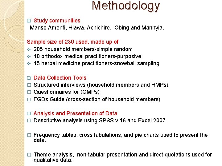 Methodology Study communities Manso Amenfi, Hiawa, Achichire, Obing and Manhyia. q Sample size of