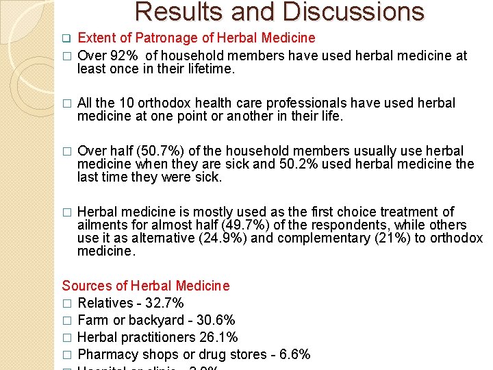 Results and Discussions Extent of Patronage of Herbal Medicine � Over 92% of household