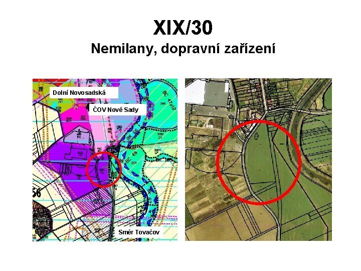 XIX/30 Nemilany, dopravní zařízení Dolní Novosadská ČOV Nové Sady Směr Tovačov 