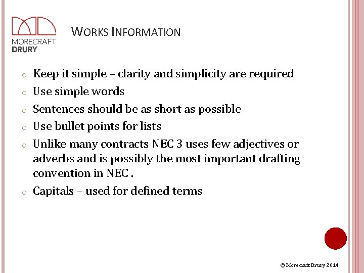 WORKS INFORMATION o o o Keep it simple – clarity and simplicity are required