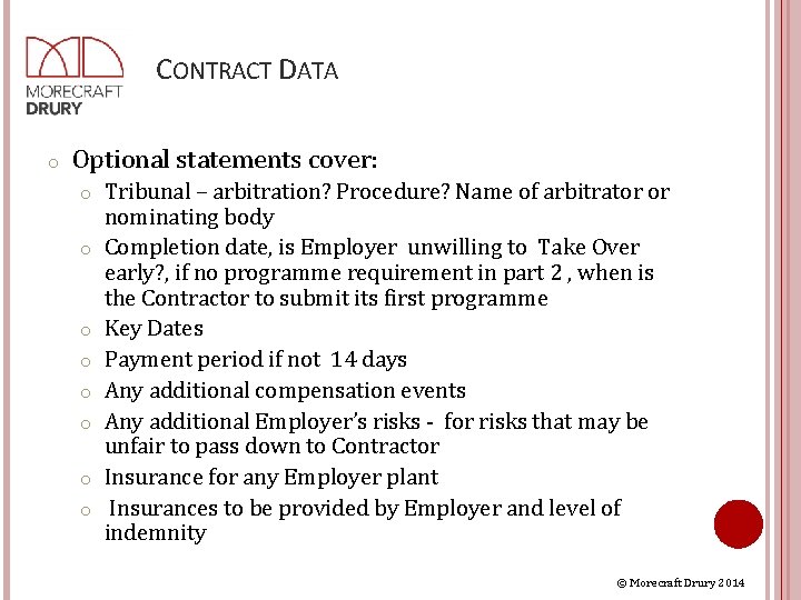 CONTRACT DATA o Optional statements cover: o o o o Tribunal – arbitration? Procedure?