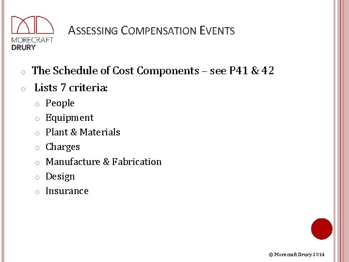 ASSESSING COMPENSATION EVENTS o o The Schedule of Cost Components – see P 41