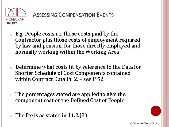 ASSESSING COMPENSATION EVENTS o E. g. People costs i. e. those costs paid by