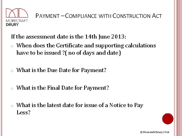 PAYMENT – COMPLIANCE WITH CONSTRUCTION ACT If the assessment date is the 14 th
