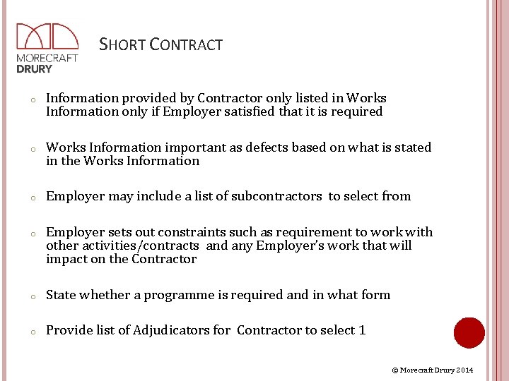 SHORT CONTRACT o Information provided by Contractor only listed in Works Information only if