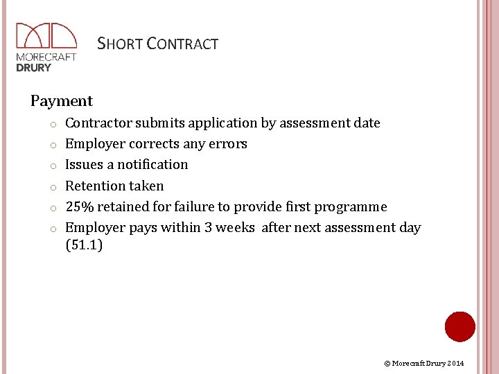 SHORT CONTRACT Payment o o o Contractor submits application by assessment date Employer corrects