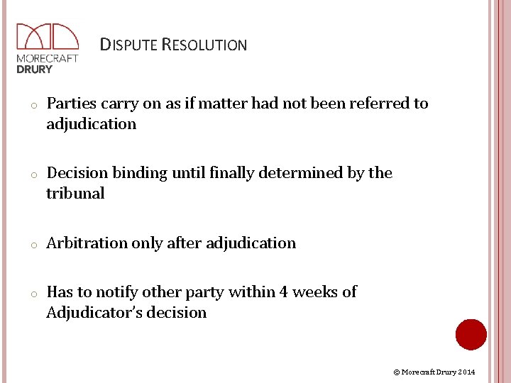 DISPUTE RESOLUTION o Parties carry on as if matter had not been referred to