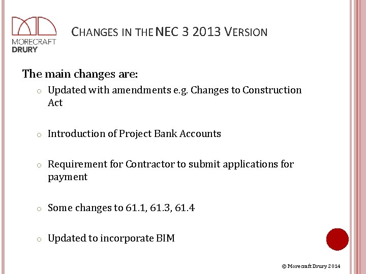 CHANGES IN THE NEC 3 2013 VERSION The main changes are: o Updated with