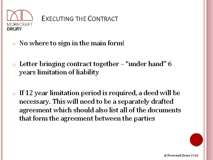 EXECUTING THE CONTRACT o No where to sign in the main form! o Letter