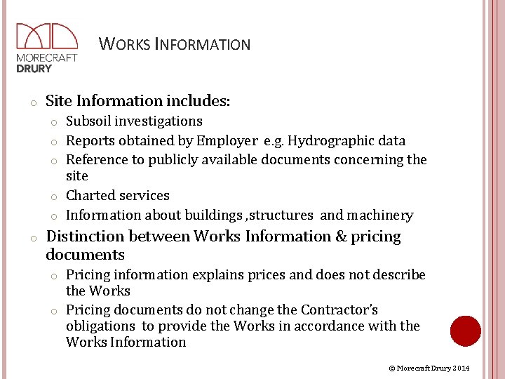 WORKS INFORMATION o Site Information includes: o o o Subsoil investigations Reports obtained by