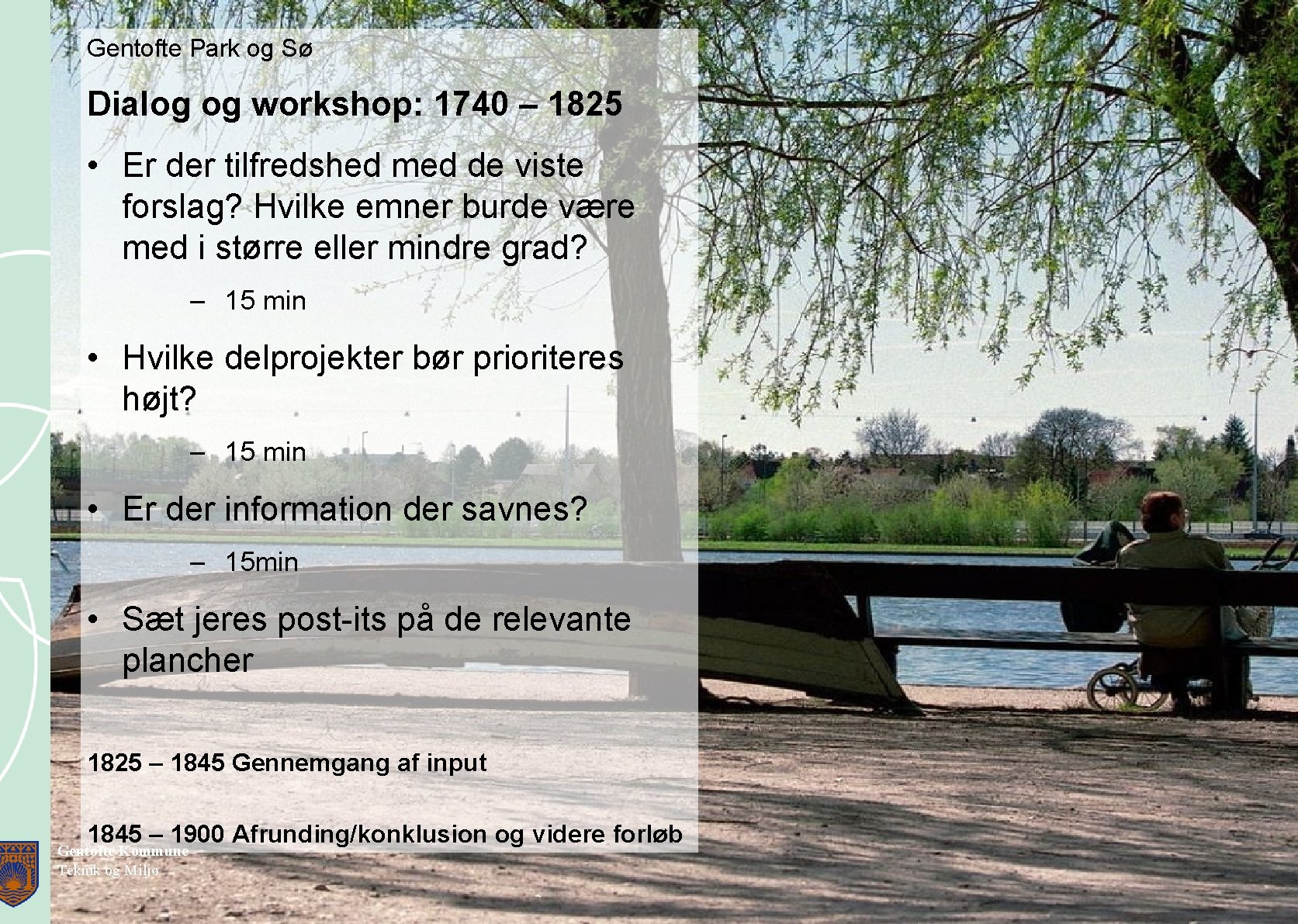 Gentofte Park og Sø Dialog og workshop: 1740 – 1825 • Er der tilfredshed