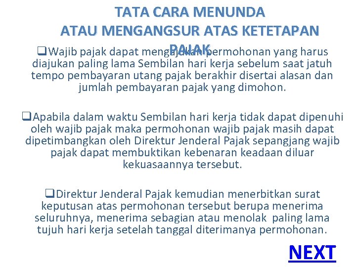 TATA CARA MENUNDA ATAU MENGANGSUR ATAS KETETAPAN PAJAKpermohonan yang harus q. Wajib pajak dapat