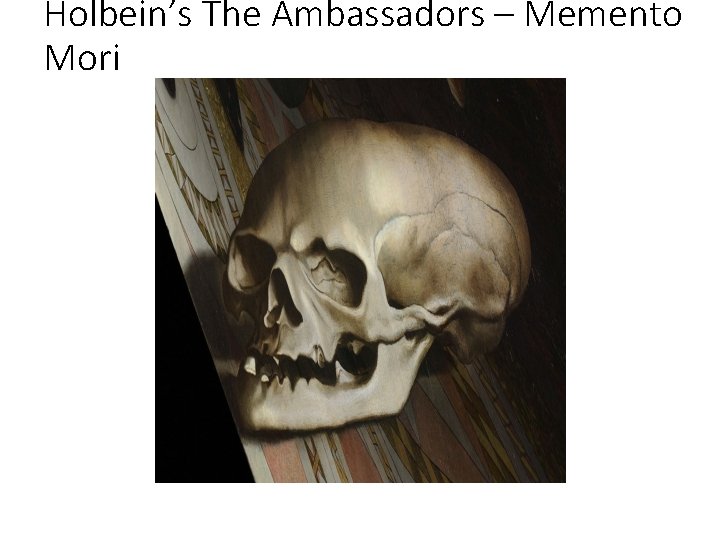 Holbein’s The Ambassadors – Memento Mori 