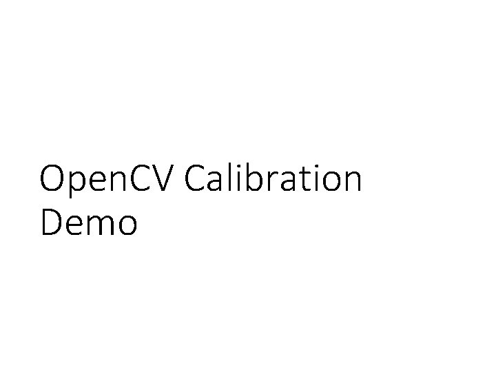 Open. CV Calibration Demo 