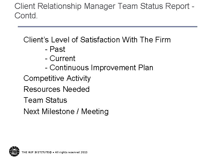 Client Relationship Manager Team Status Report Contd. Client’s Level of Satisfaction With The Firm