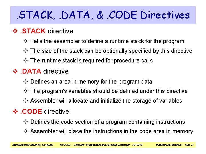 . STACK, . DATA, &. CODE Directives v. STACK directive ² Tells the assembler