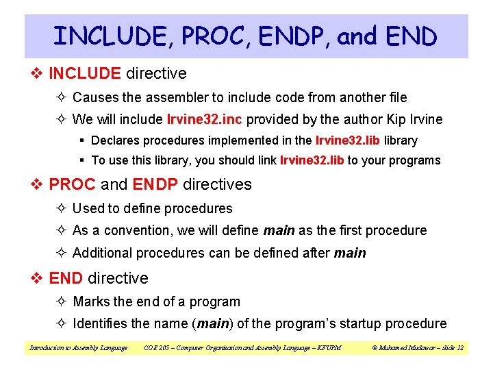 INCLUDE, PROC, ENDP, and END v INCLUDE directive ² Causes the assembler to include