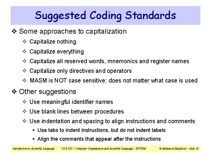 Suggested Coding Standards v Some approaches to capitalization ² Capitalize nothing ² Capitalize everything