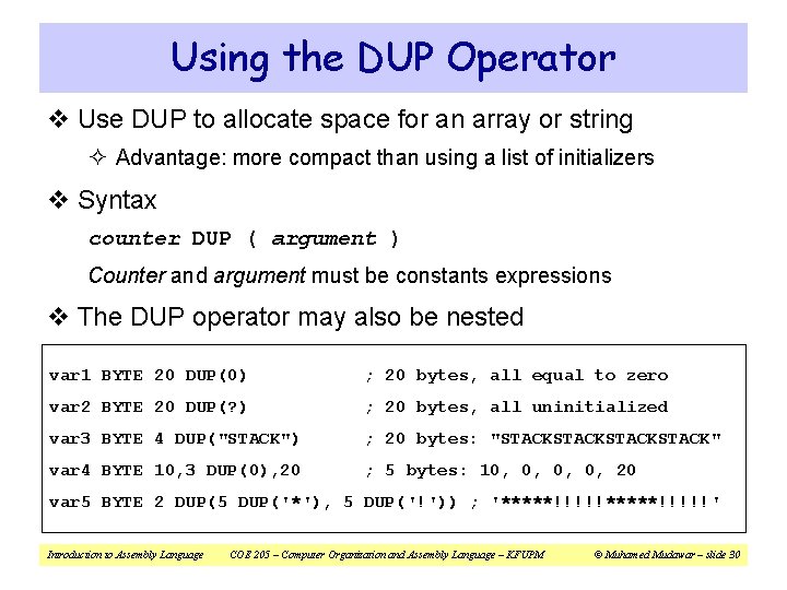 Using the DUP Operator v Use DUP to allocate space for an array or