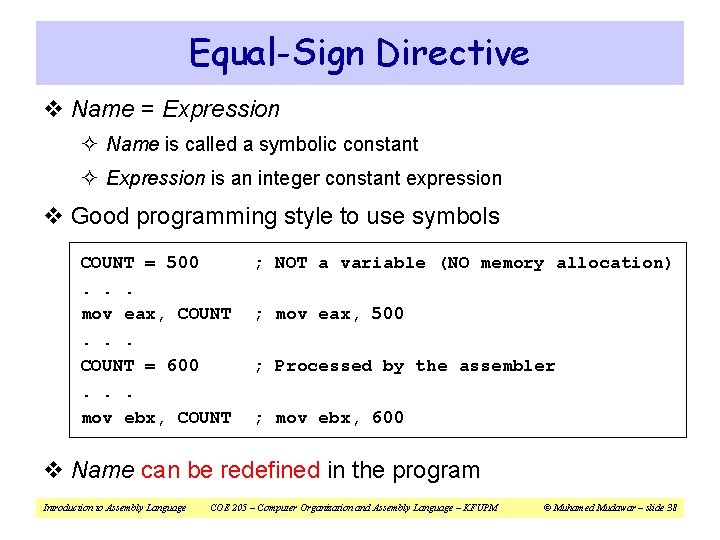 Equal-Sign Directive v Name = Expression ² Name is called a symbolic constant ²