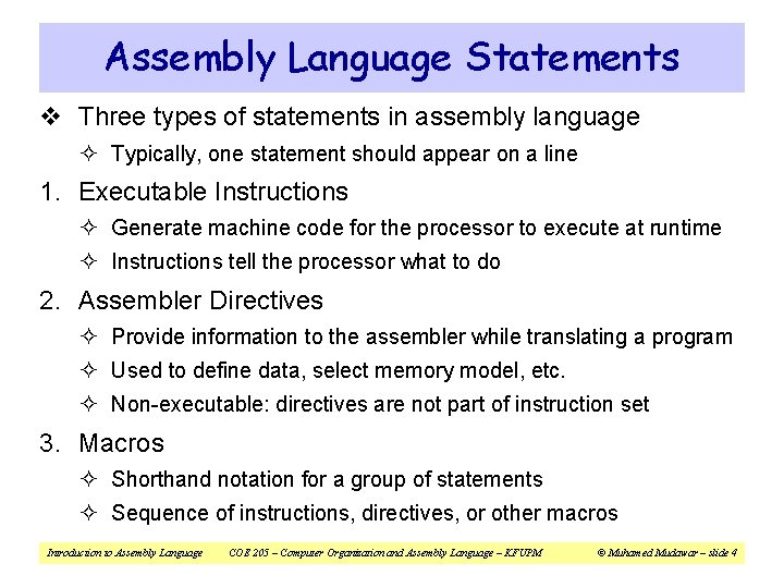 Assembly Language Statements v Three types of statements in assembly language ² Typically, one