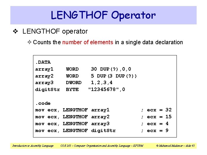 LENGTHOF Operator v LENGTHOF operator ² Counts the number of elements in a single