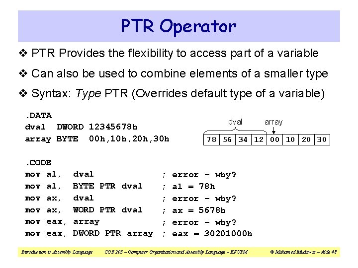 PTR Operator v PTR Provides the flexibility to access part of a variable v