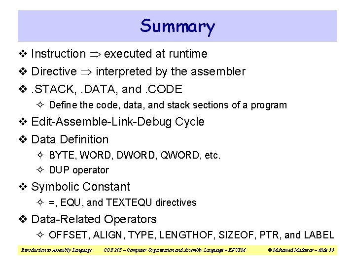 Summary v Instruction executed at runtime v Directive interpreted by the assembler v. STACK,
