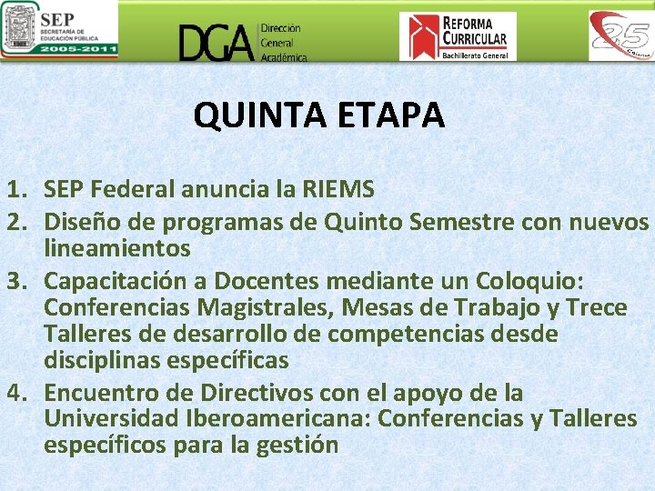 QUINTA ETAPA 1. SEP Federal anuncia la RIEMS 2. Diseño de programas de Quinto