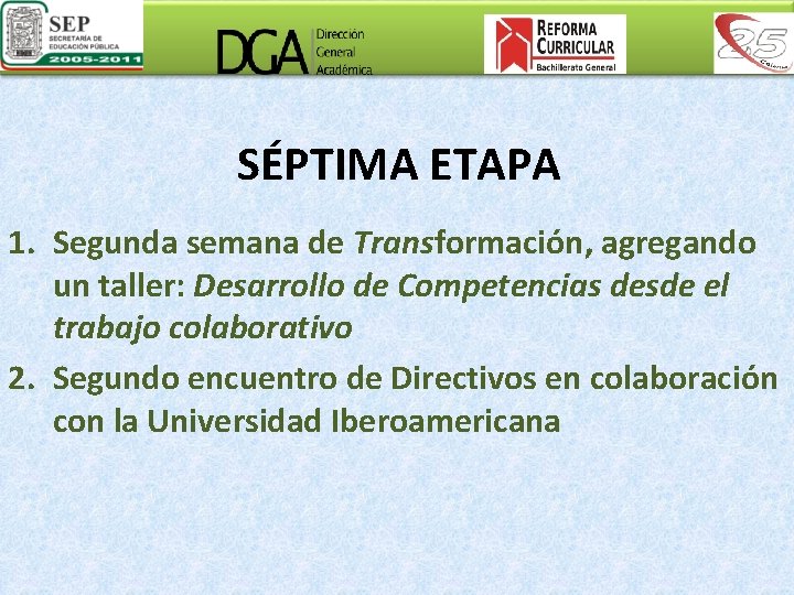 SÉPTIMA ETAPA 1. Segunda semana de Transformación, agregando un taller: Desarrollo de Competencias desde