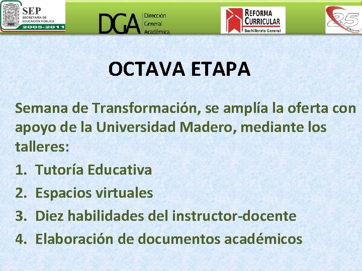 OCTAVA ETAPA Semana de Transformación, se amplía la oferta con apoyo de la Universidad