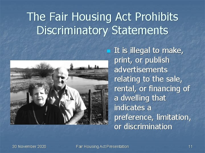 The Fair Housing Act Prohibits Discriminatory Statements n 30 November 2020 It is illegal