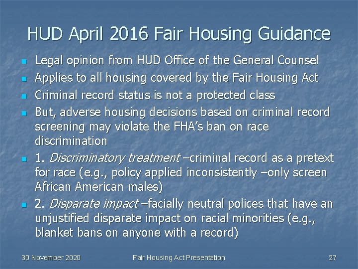 HUD April 2016 Fair Housing Guidance n n n Legal opinion from HUD Office