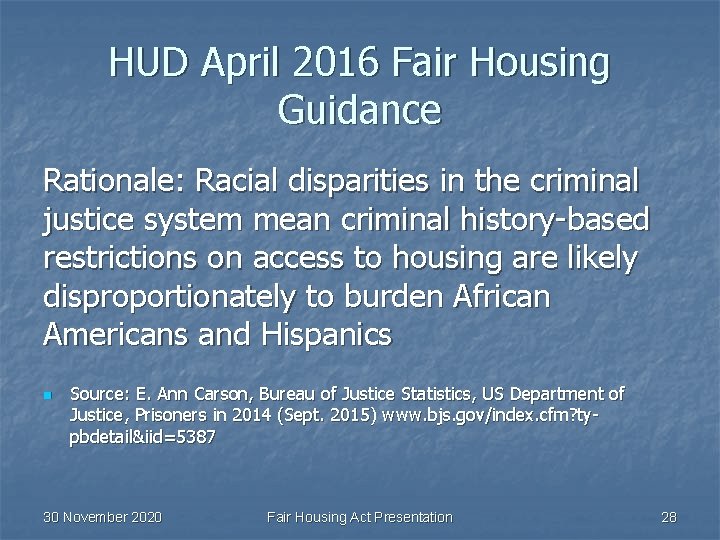 HUD April 2016 Fair Housing Guidance Rationale: Racial disparities in the criminal justice system