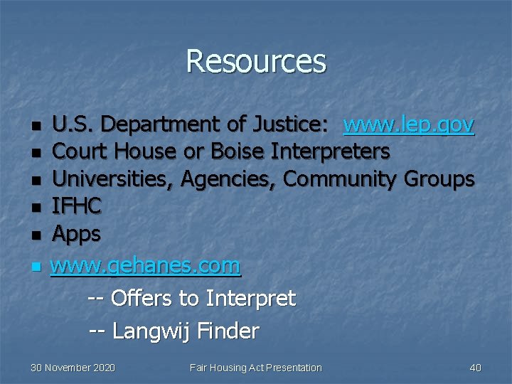 Resources n n n U. S. Department of Justice: www. lep. gov Court House