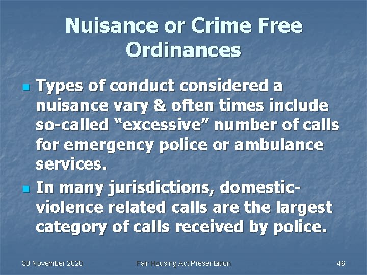 Nuisance or Crime Free Ordinances n n Types of conduct considered a nuisance vary