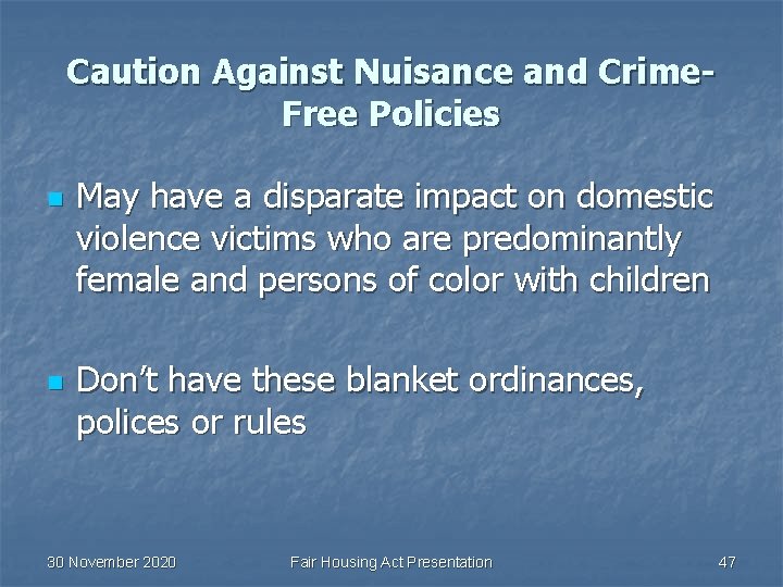 Caution Against Nuisance and Crime. Free Policies n n May have a disparate impact