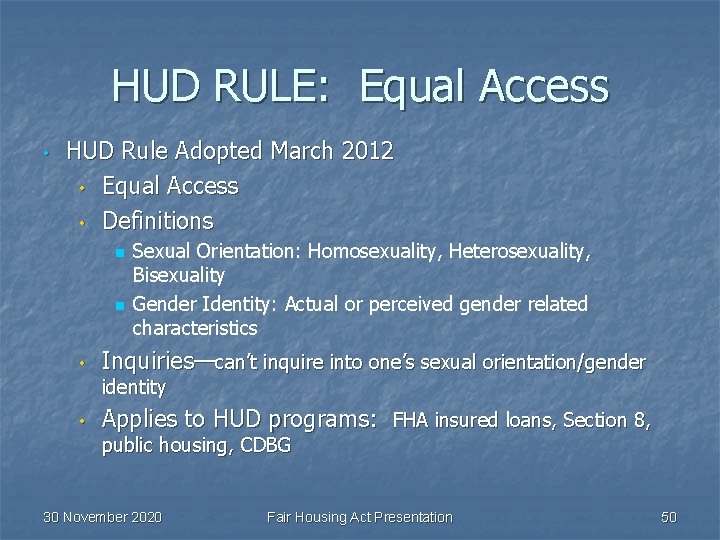 HUD RULE: Equal Access • HUD Rule Adopted March 2012 • Equal Access •
