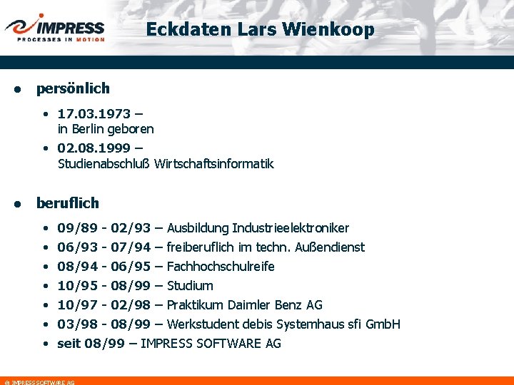 Eckdaten Lars Wienkoop l persönlich • 17. 03. 1973 – in Berlin geboren •