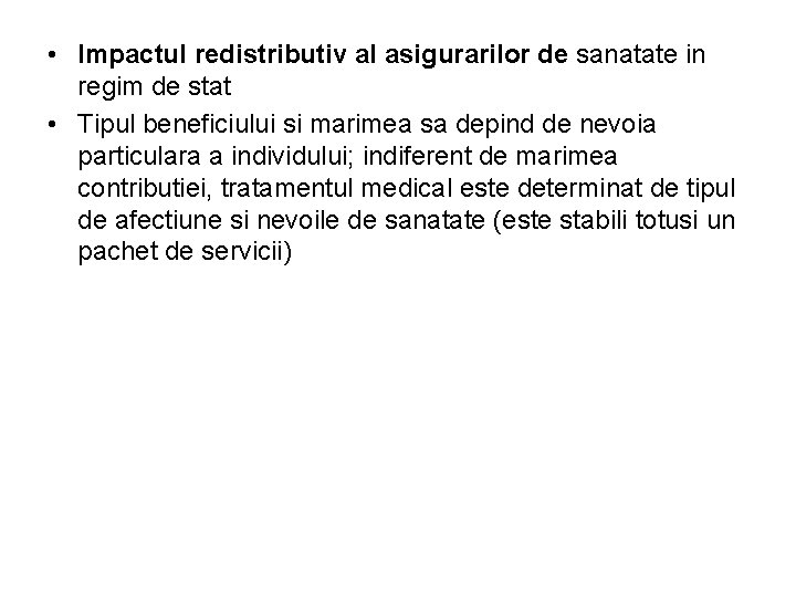  • Impactul redistributiv al asigurarilor de sanatate in regim de stat • Tipul