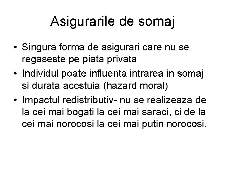 Asigurarile de somaj • Singura forma de asigurari care nu se regaseste pe piata