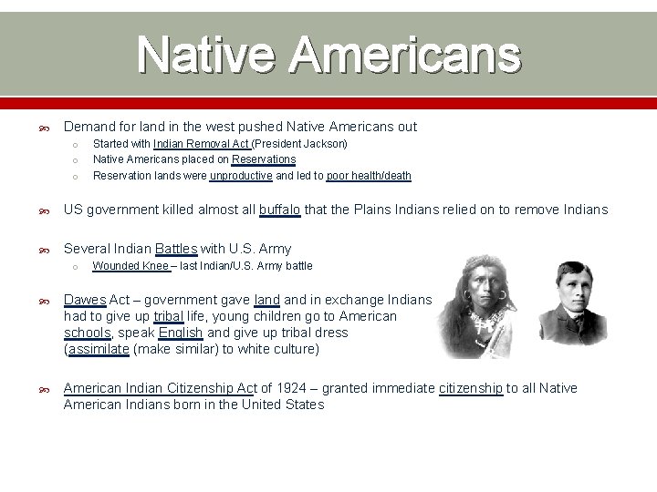 Native Americans Demand for land in the west pushed Native Americans out o o