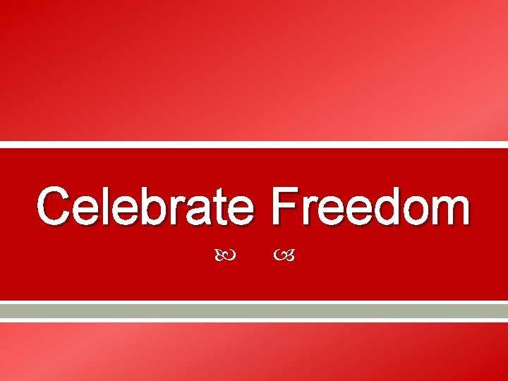 Celebrate Freedom 